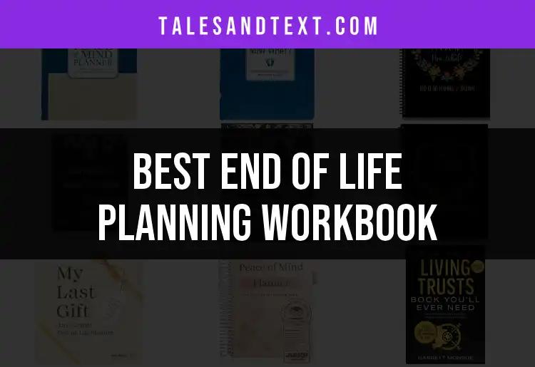 11 Essential End of Life Planning Workbooks to Consider