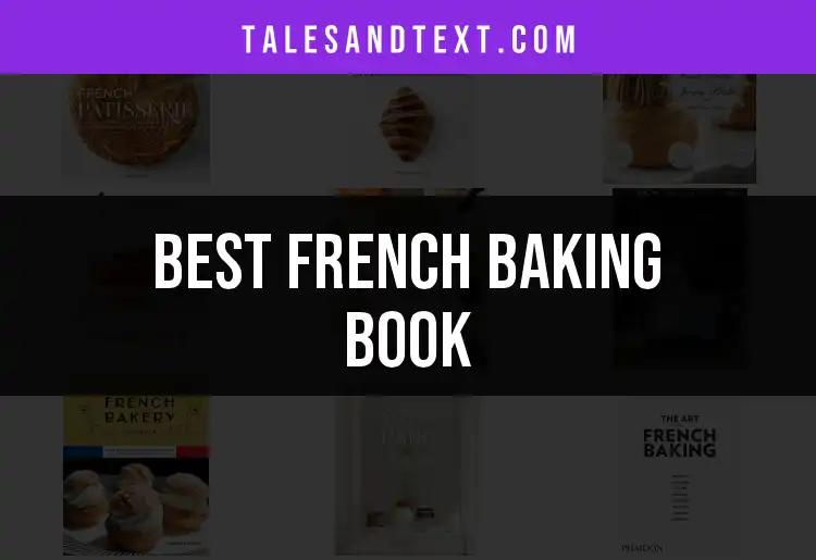 11 Best French Baking Books to Elevate Your Culinary Skills