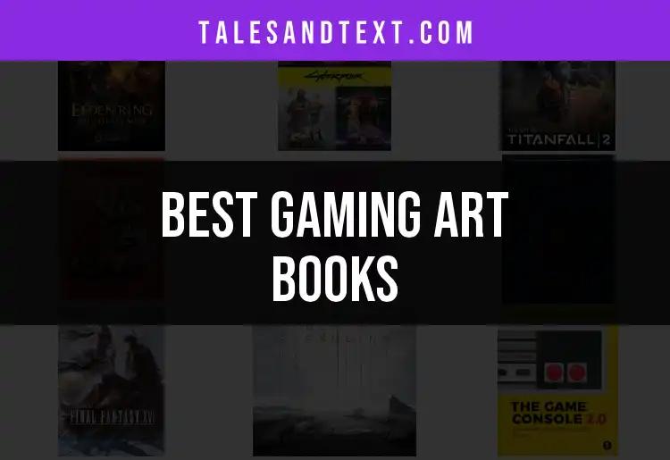 11 Must-Have Gaming Art Books for Every Enthusiast