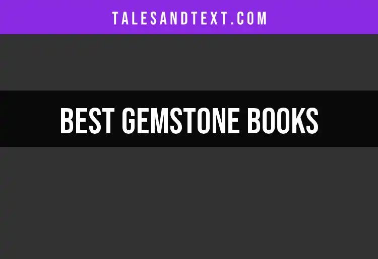 17 Captivating Gemstone Books Everyone Should Read