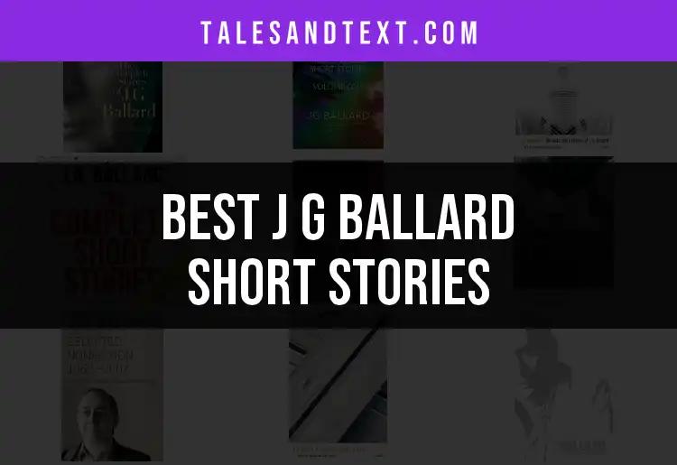 Top 10 J G Ballard Short Stories You Shouldn't Miss