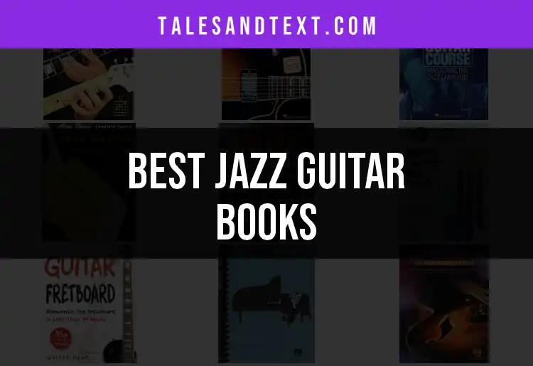 11 Essential Jazz Guitar Books You Need to Explore