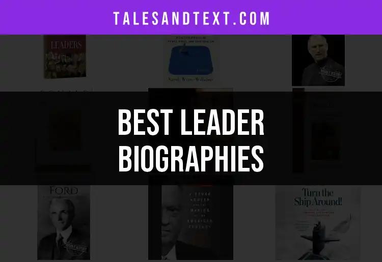 11 Must-Read Leader Biographies For Inspired Minds