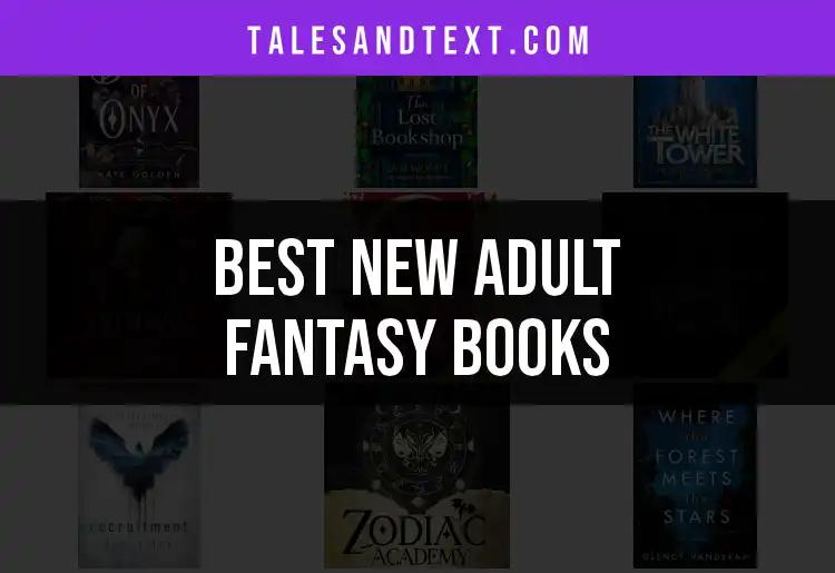 14 Must-Read New Adult Fantasy Books for Every Dreamer