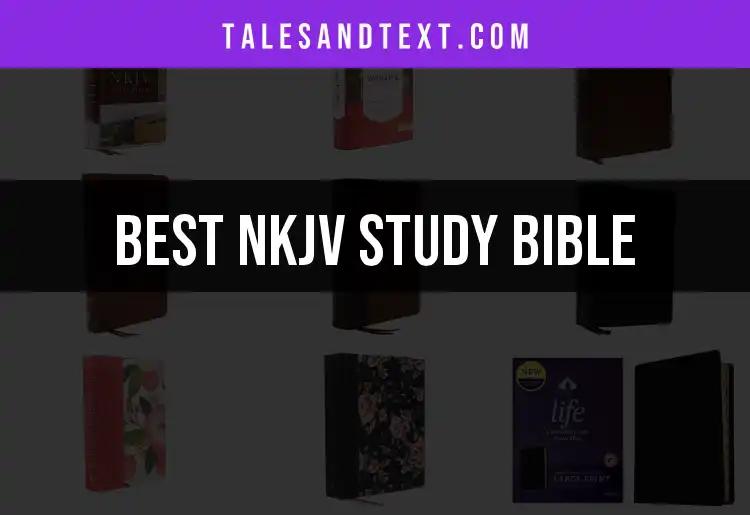 Top 10 NKJV Study Bibles for Insightful Exploration
