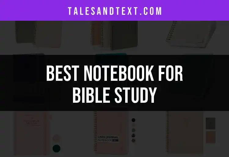 13 Best Notebooks for Bible Study: Elevate Your Reflection