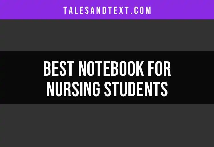 12 Must-Have Notebooks for Nursing Students