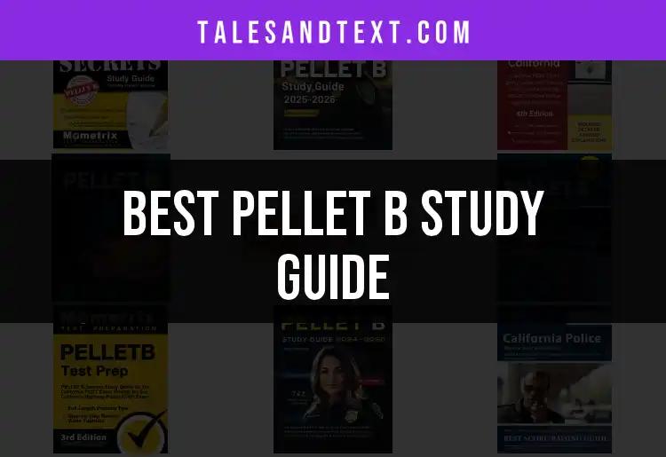 Top 10 Pellet B Study Guide Picks for Success