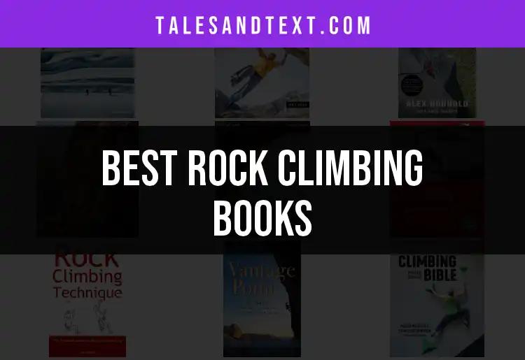 10 Essential Rock Climbing Books You Must Explore