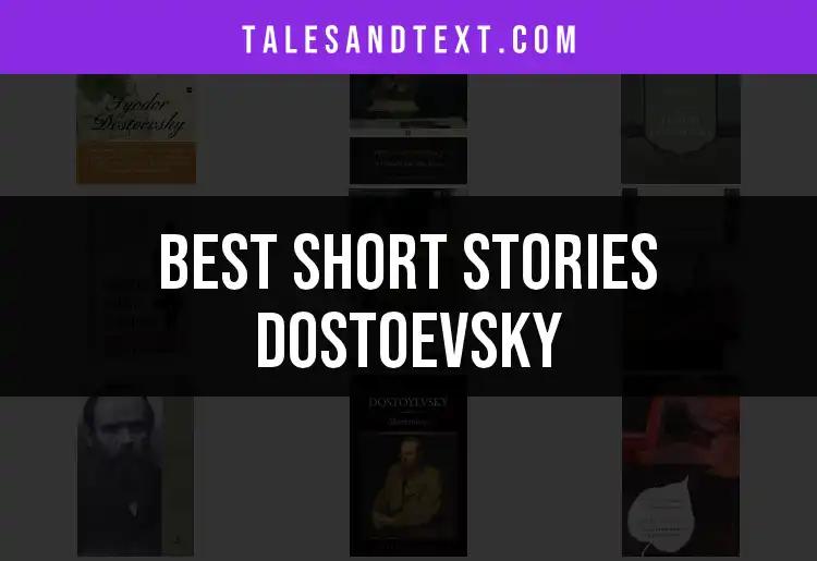10 Captivating Short Stories by Dostoevsky You Must Read