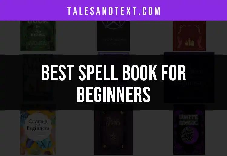 12 Essential Spell Books for Beginners Unveiled