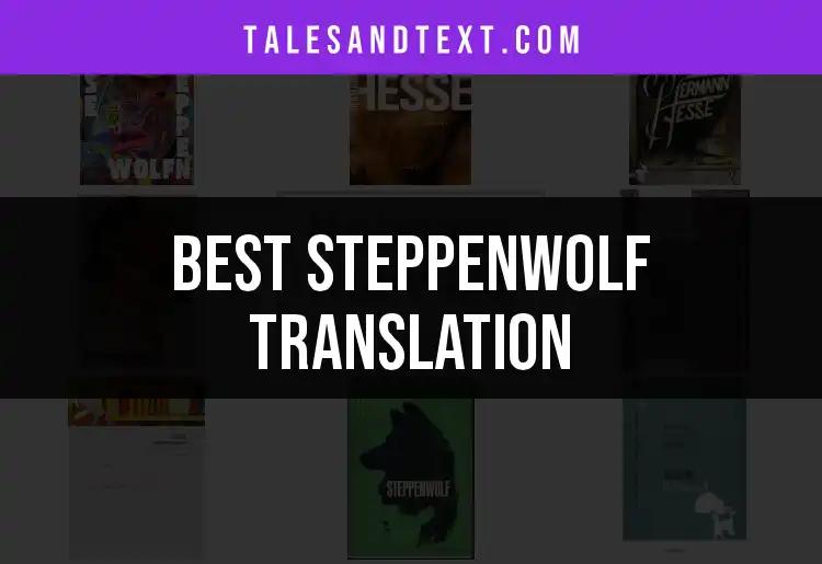 Top 10 Steppenwolf Translations to Enrich Your Reading