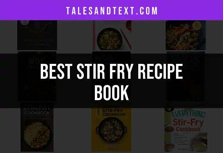 13 Stir Fry Recipe Books To Ignite Your Culinary Skills