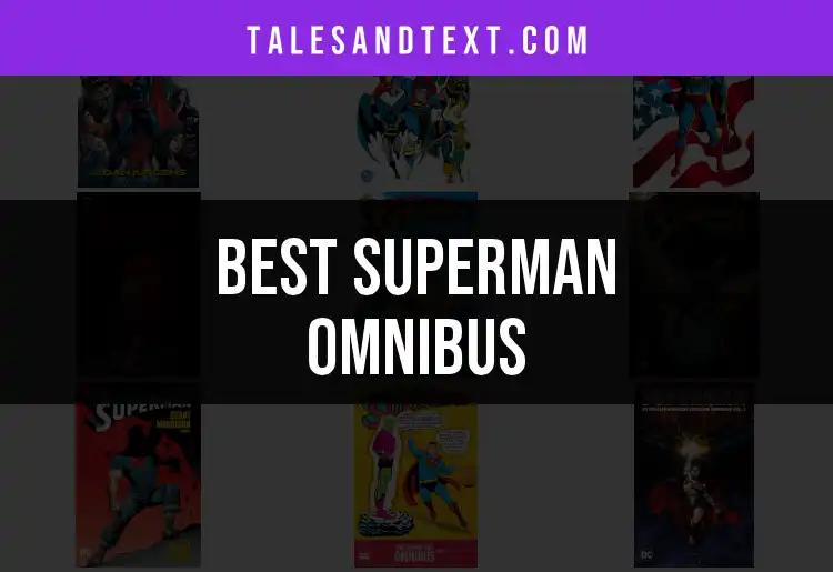 The Top 10 Superman Omnibus Picks You Must Own