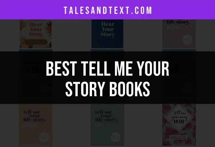 14 Captivating Tell Me Your Story Books to Explore