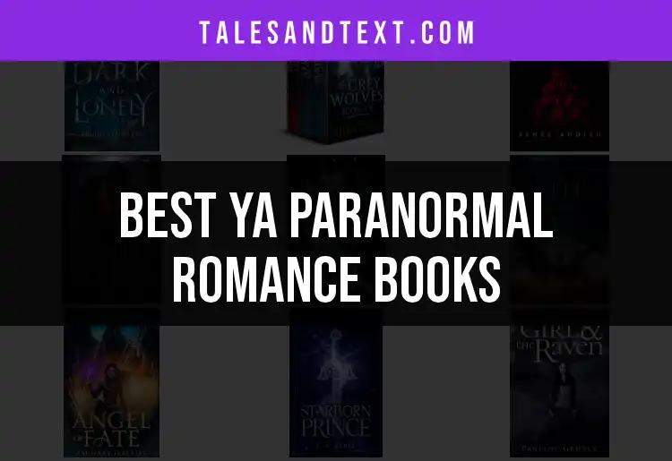 11 Must-Read YA Paranormal Romance Books for Enthralled Readers