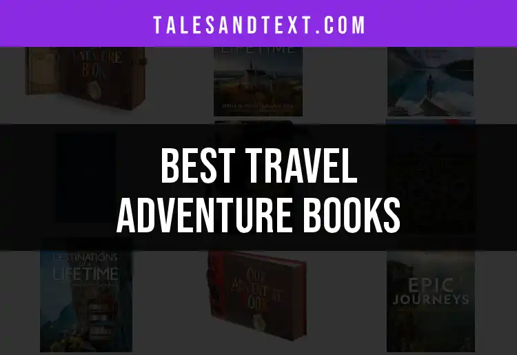 14 Must-Read Travel Adventure Books for Every Wanderlust Soul